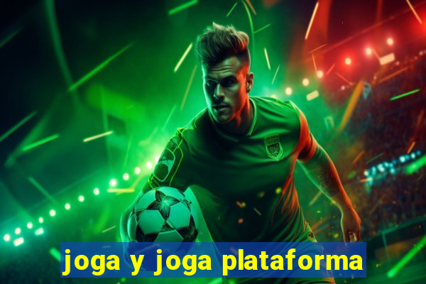 joga y joga plataforma